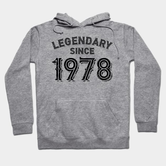 Legendary Since 1978 Hoodie by colorsplash